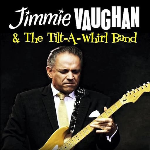 Jimmie Vaughan and The Tilt-A-Whirl Band Concerts in Boston